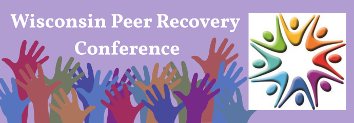 Wisconsin Peer Recovery Conference 