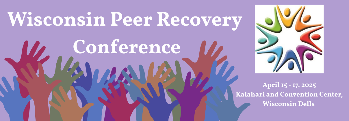 Wisconsin Peer Recovery Conference 