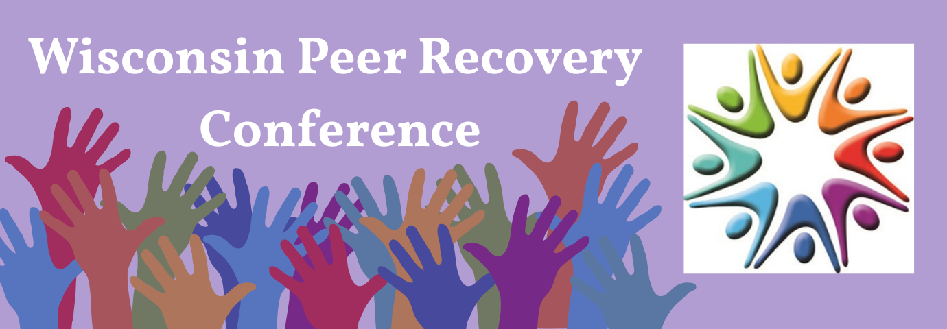 Wisconsin Peer Recovery Conference