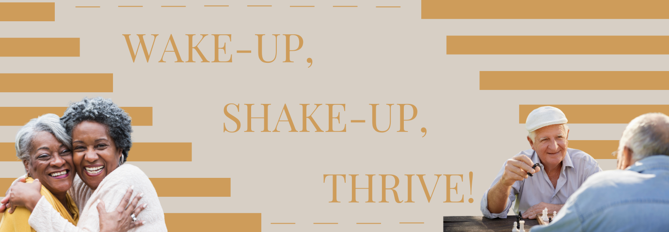 Wake-Up, Shake-Up, Thrive!