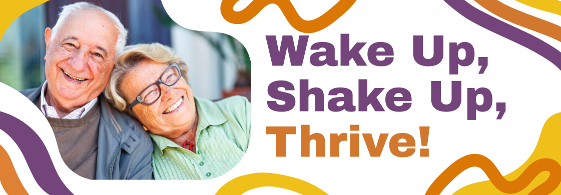 Wake-Up, Shake-Up, Thrive!