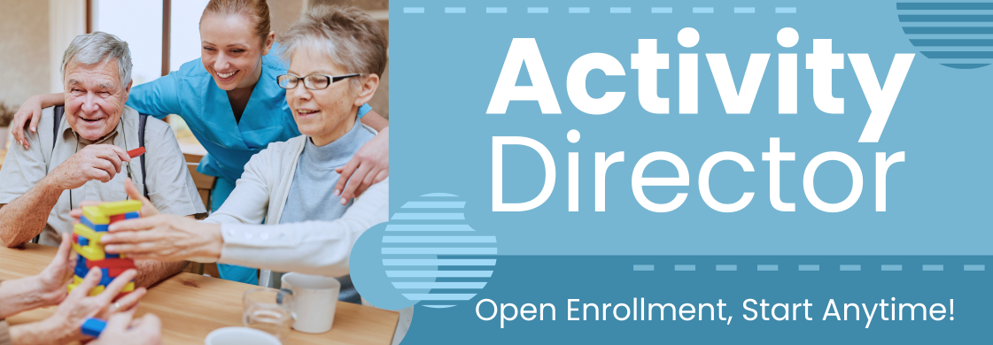 Activity Director: Open enrollment, start anytime