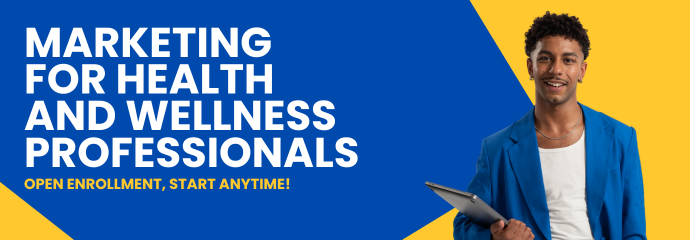 Marketing for Health and Wellness Professionals