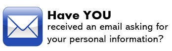 Have you received an email asking for your personal information?