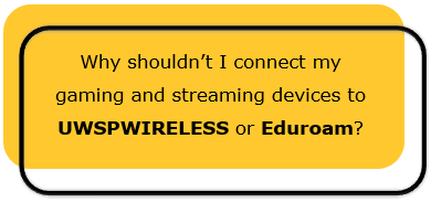 Why should I connect my computer and mobile devices to UWSPDEVICE or Eduroam?