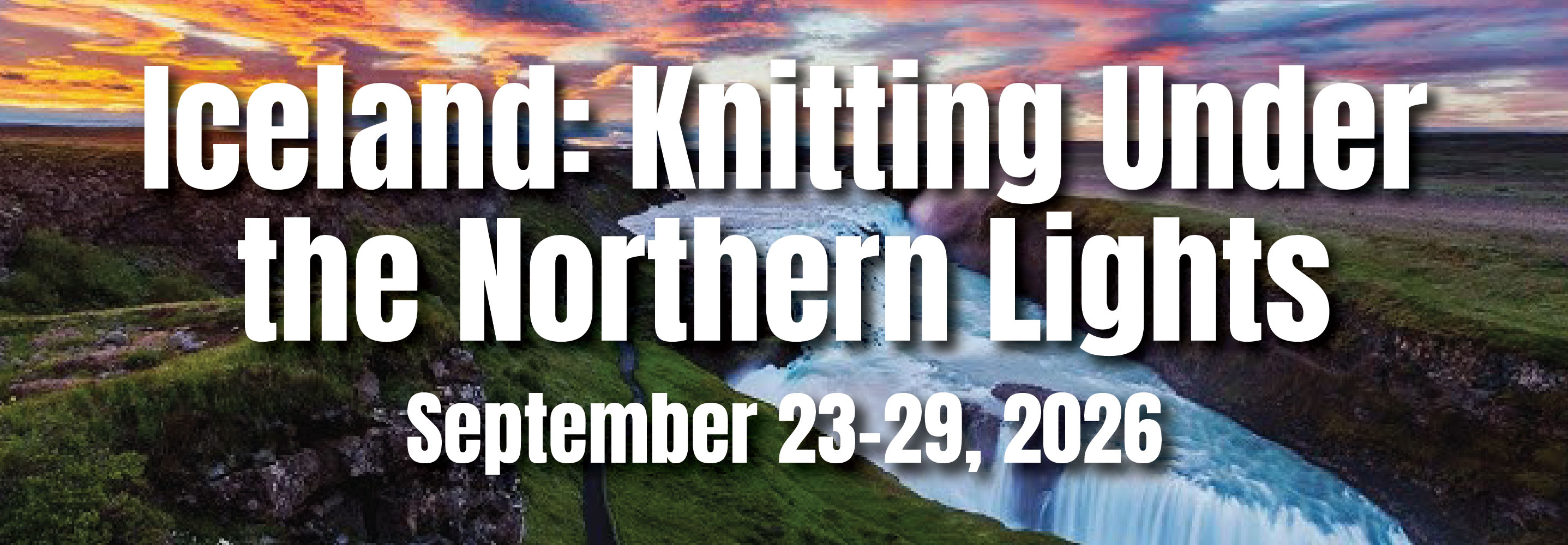 Iceland: Knitting Under the Northern Lights