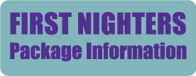 First Nighters Package Information